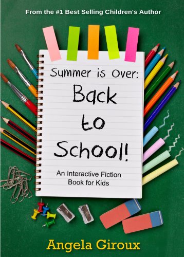 Summer is Over: Back to School! (Kids Interactive Fiction Series ...