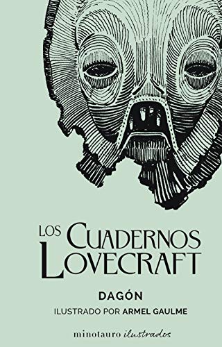 Los Cuadernos Lovecraft nº 01 Dagón: Ilustrado por Armel Gaulme (Minotauro Ilustrados)