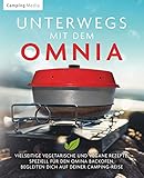  Unterwegs mit dem Omnia: Vielseitige vegetarische und vegane Rezepte, speziell für den Omina Backofen, begleiten dich auf deiner Camping-Reise