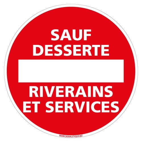 Panneau - Interdit sauf Desserte Riverains et Services - Diamètre 350 mm - Aluminium 2 mm - Protection Anti-UV