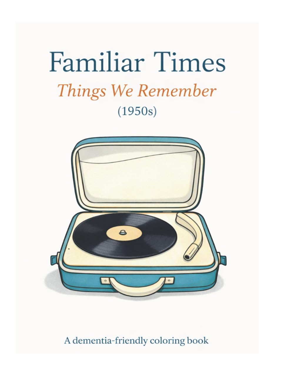 Familiar Times: Things We Remember
