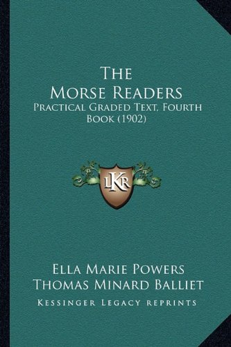 The Morse Readers: Practical Graded Text, Fourth Book (1902)