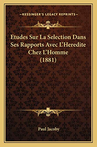Etudes Sur La Selection Dans Ses Rapports Avec L'Heredite Chez L'Homme (1881) (French Edition)