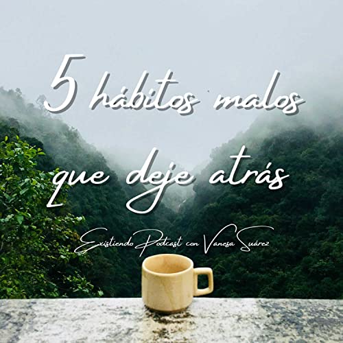 5 h&aacute;bitos malos que deje atr&aacute;s