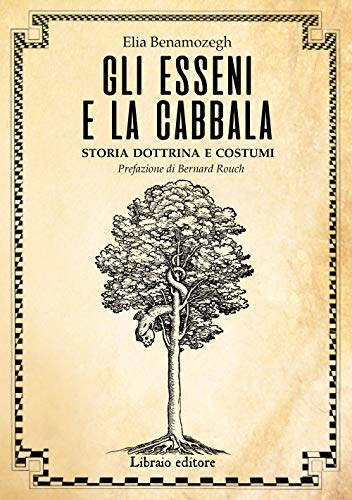 Gli Esseni e la Cabala. Storia dottrina e costumi
