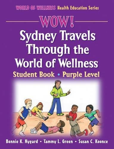 WOW! Sydney Travels Through the World of Wellness-Purple Level-Hardback: Student Book (World of Wellness Health Education Series)