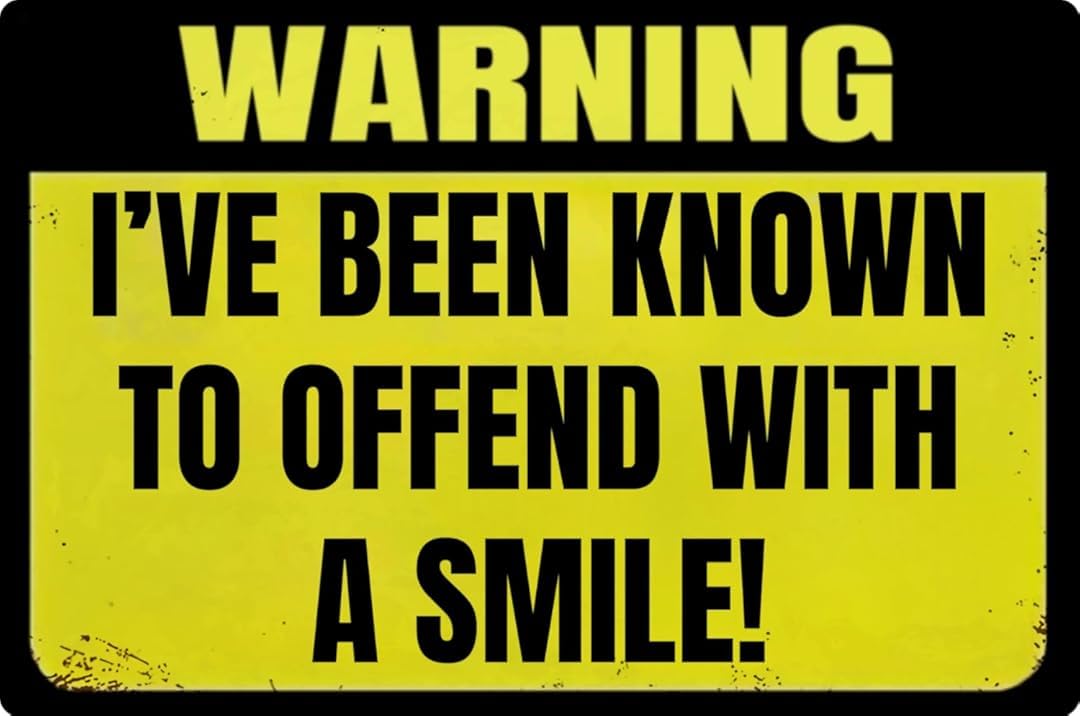 I've Been Known to Offend With A Smile! Vintage Tin Sign for Cafe Home Living Room Bedroom Kitchen Garden Garage Cafe Bar Pub 8 x 12 Inch