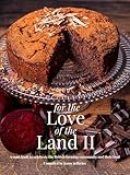 For the Love of The Land II: A Cook Book to Celebrate British the Farming Community and Their Food