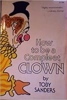 How to Be a Compleat Clown 081282508X Book Cover