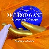 McLeod Ganj: On the Spoles of Himalayas 1514376911 Book Cover