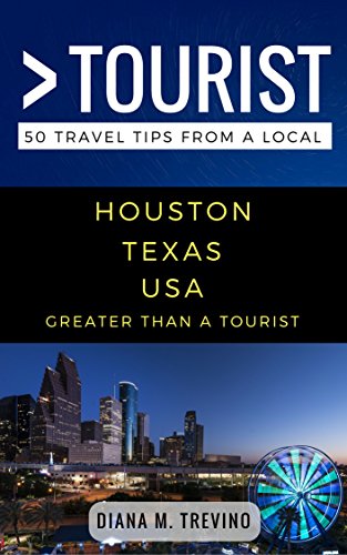 Greater Than a Tourist- Houston Texas USA: Diana M. Trevino (Greater Than a Tourist North America & Caribbean Series Book 285)