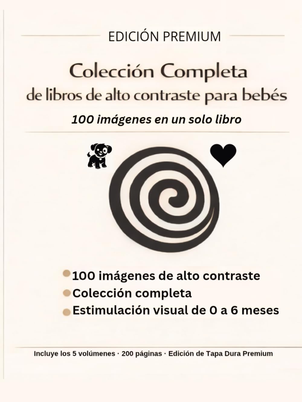 Colección Completa de Libros de Alto Contraste para Bebés (0–6 Meses): Las 100 Imágenes de Estimulación Visual en una Edición Premium de Tapa Dura ... de Contraste para Bebés de 0 a 6 Meses)