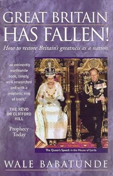 Paperback Great Britain Has Fallen: How to Restore Britain's Greatness as a Nation Book