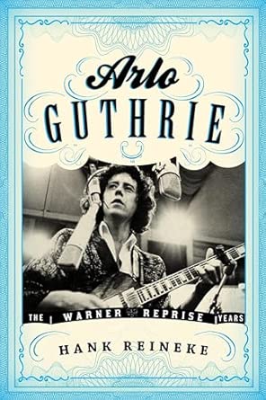 Arlo Guthrie: The Warner/Reprise Years book cover