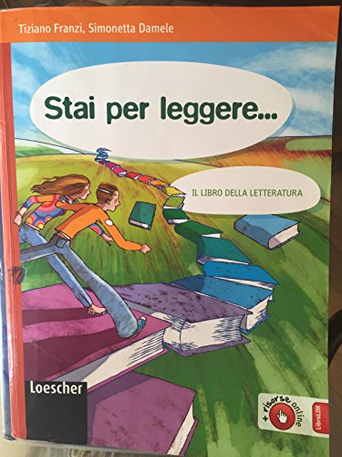 Stai per leggere.... Il libro della letteratura. Per la Scuola media. Con espansione online