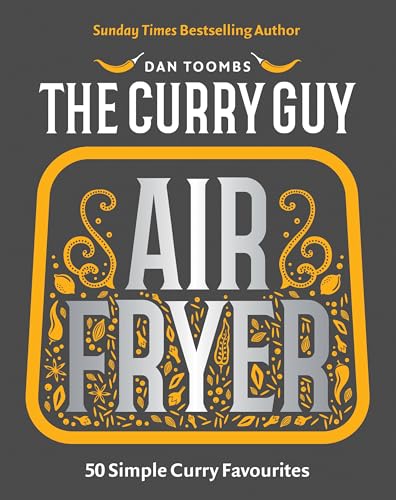 Curry Guy Air Fryer: 50 Simple Curry Favourites