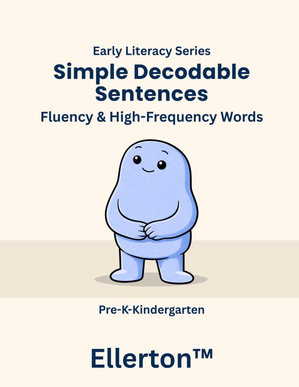 Simple Decodable Sentences: Fluency & High-Frequency Words (Ellerton Literacy Series)