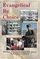 Evangelical By Choice: The Ministry of International Bible Society B0006P1FEE Book Cover