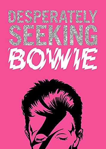 DESPERATELY SEEKING BOWIE