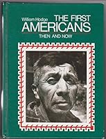 The First Americans: Then and Now 0030567211 Book Cover