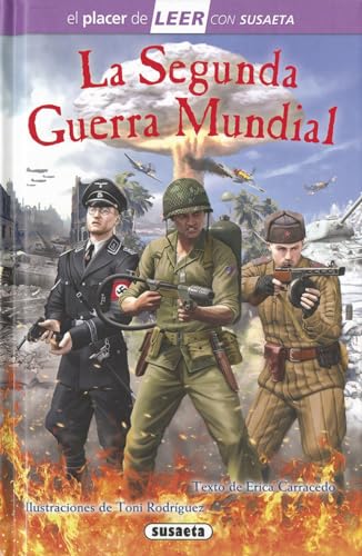 La Segunda Guerra Mundial (El placer de LEER con Susaeta - nivel 4)