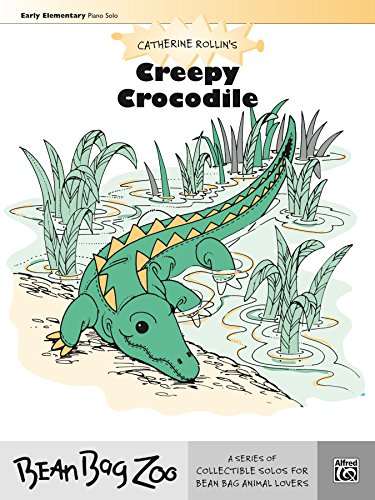 Creepy Crocodile: For Early Elementary Piano Solo (Bean Bag Zoo)