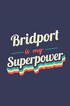 Bridport Is My Superpower: A 6x9 Inch Softcover Diary Notebook With 110 Blank Lined Pages. Funny Bridport Journal to write in. Bridport Gift and SuperPower Design Slogan