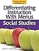 Differentiating Instruction with Menus: Social Studies (Grades 6-8)