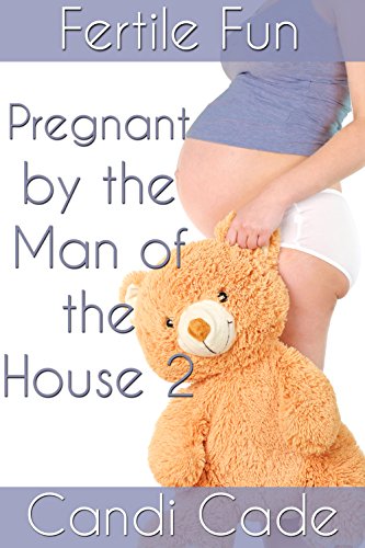 Pregnant By the Man of the House 2 (Fertile Fun Book 5)