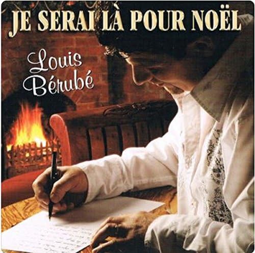 Je Serai La Pour Noel [Audio CD] Louis Berube