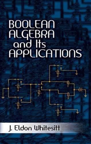 Boolean Algebra and Its Applications (Dover Books on Computer Science)