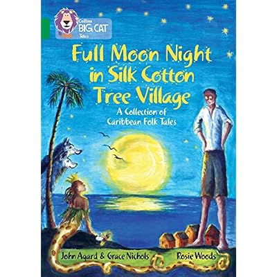 Full Moon Night in Silk Cotton Tree Village: A Collection of Caribbean Folk Tales