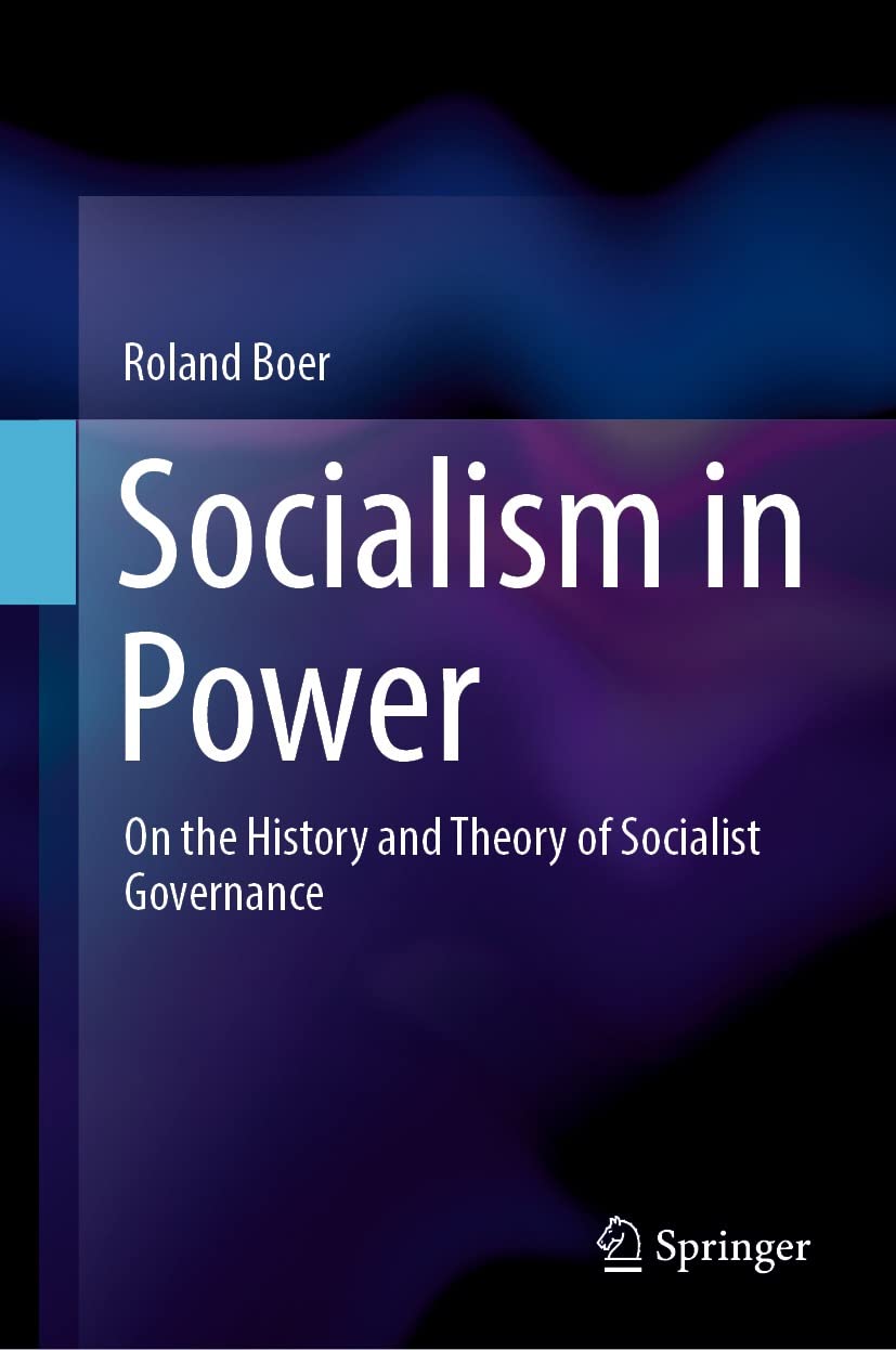Socialism in Power: On the History and Theory of Socialist Governance      Kindle Edition
