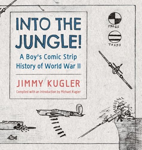 Into the Jungle!: A Boy's Comic Strip History of World War II (Cultures of Childhood)
