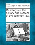 Readings on the History and System of the Common Law.