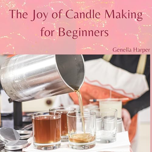 The Joy of Candle Making for Beginners by Genella Harper episode artwork