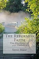 The Reformed Faith: The Doctrine of our Father's 150254847X Book Cover