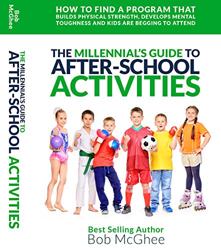 The Millennial’s Guide to After School Activities: How to find a program that builds physical strength, develops mental toughness and kids are begging to attend.
