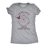 Womens I'm so Good Santa Came Twice T Shirt Funny Christmas Sex Humor Graphic Novelty Tee Funny T Shirts Christmas Tops for Women Cool Adult Humor Top Light Grey XXL