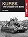 Kursk: The Greatest Tank Battle