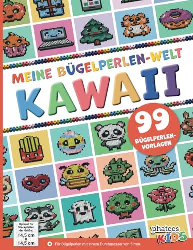 Meine Bügelperlen-Welt – Kawaii: 99 Bügelperlen-Vorlagen