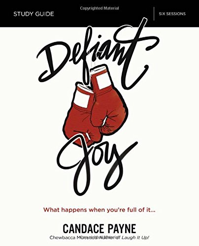 Defiant Joy Video Study: What Happens When You’re Full of It