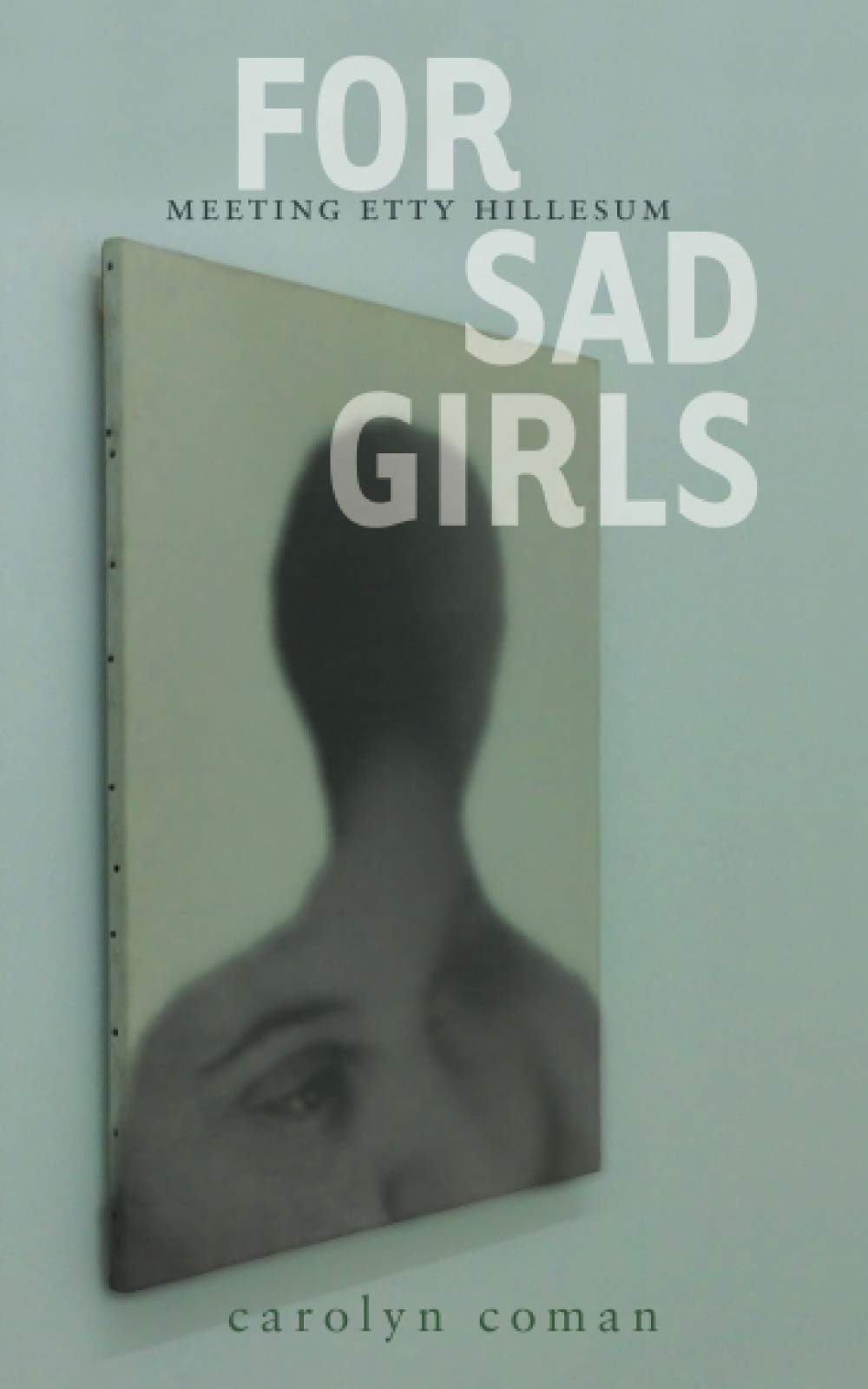 For Sad Girls: Meeting Etty Hillesum