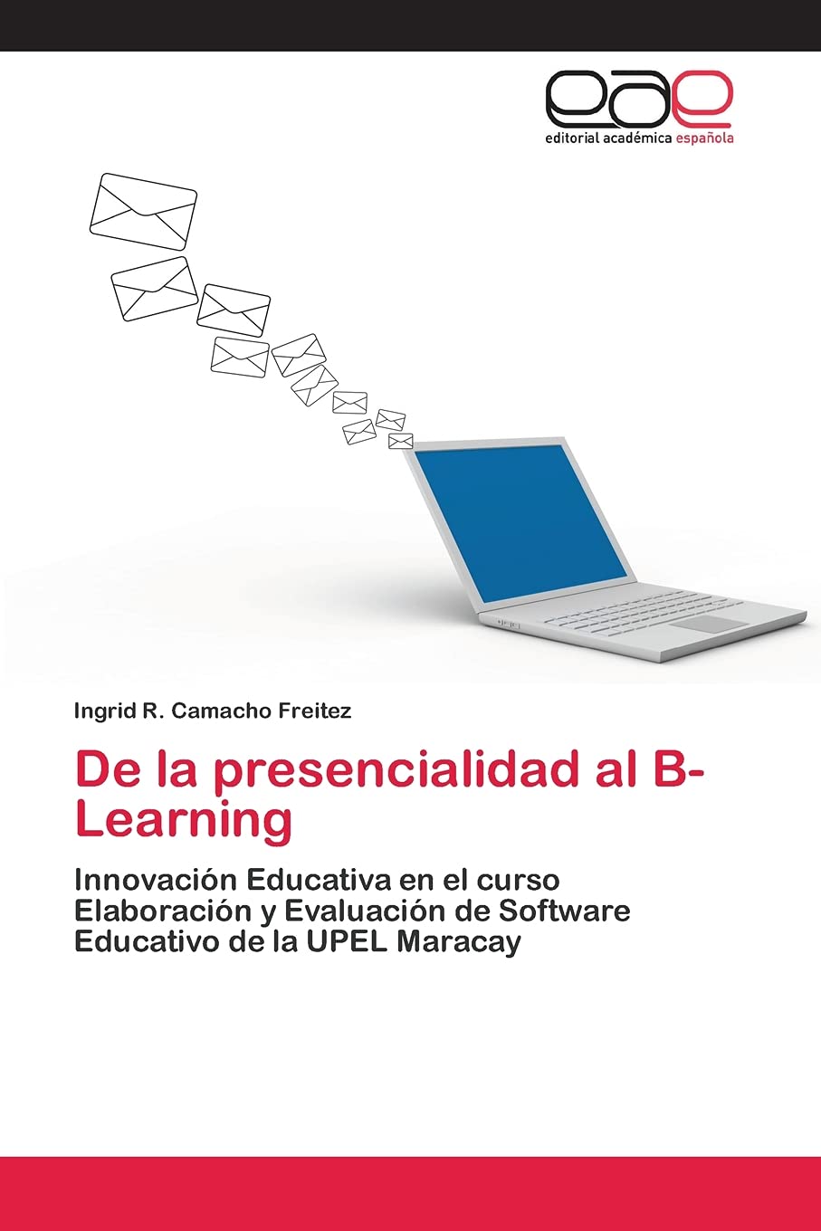De la presencialidad al B-Learning: Innovación Educativa en el curso Elaboración y Evaluación de Software Educativo de la UPEL Maracay