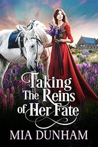 Taking the Reins of her Fate: A Historical Western Romance Novel (Love and Valor on the Frontier) (English Edition)