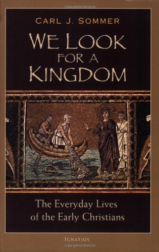 Buy We Look for a Kingdom: The Everyday Lives of the Early Christians — BookShops.in