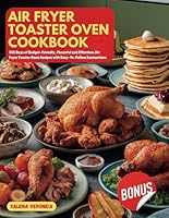 Air Fryer Toaster Oven Cookbook: 365 Days of Budget-Friendly, Flavorful and Effortless Air Fryer Toaster Oven Recipes with Easy-To-Follow Instructions B0D9TKMH2Q Book Cover