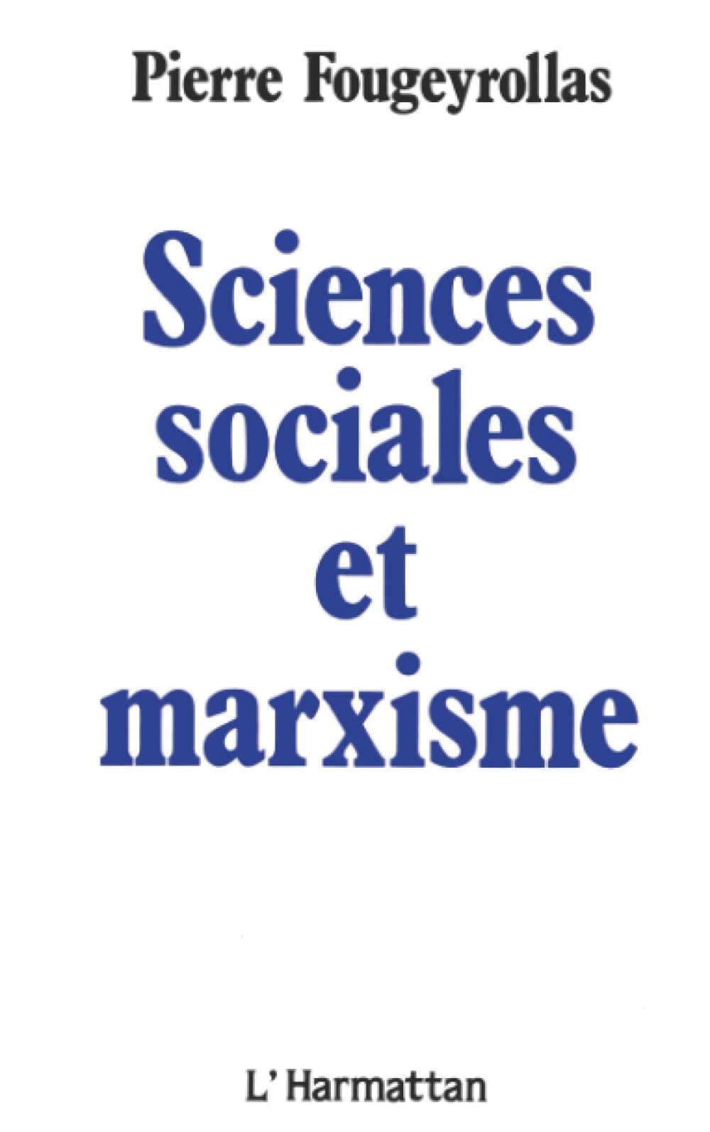 Sciences sociales et Marxisme : livre d'analyse sociologique et critique politique contemporaine