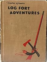 Frontiers Of America Log Fort Adventures B000GNZ6ZU Book Cover