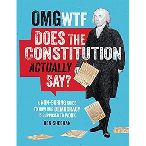 OMG WTF Does the Constitution Actually Say?: A Non-Boring Guide to How Our Democracy is Supposed to Work Cover